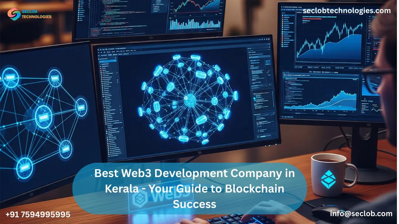 Best Web3 Development Company in Kerala — Your Guide to Blockchain Success